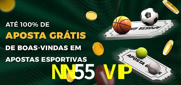 NN55 VIP Ate 100% de Aposta Gratis