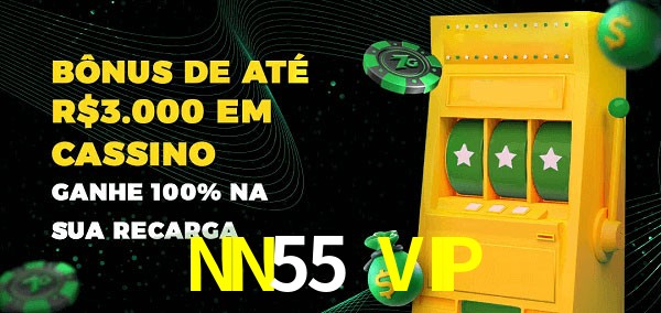 NN55 VIP melhor bônus de depósito